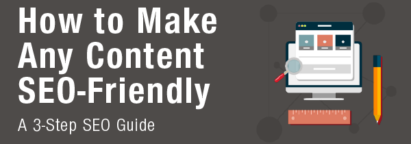 Guide: How to Make Any Content SEO-Friendly