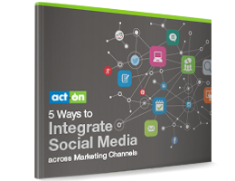 5 Ways to Integrate Social Media Across Marketing Channels eBook